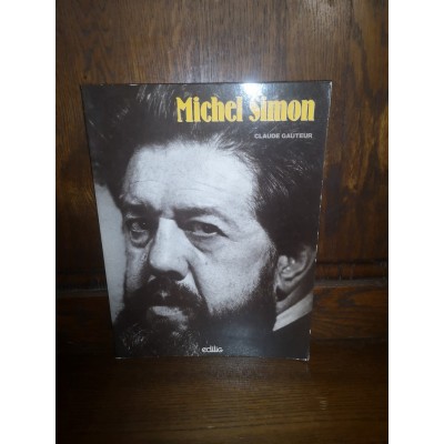 Michel Simon par claude Gauter Exemplaire dédicacé à gérard Troussier