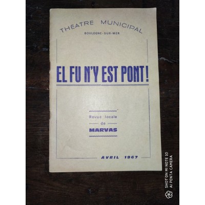 El fu n'y est pont! Revue locale de Marvas Avril 1967 par léon Delmulle