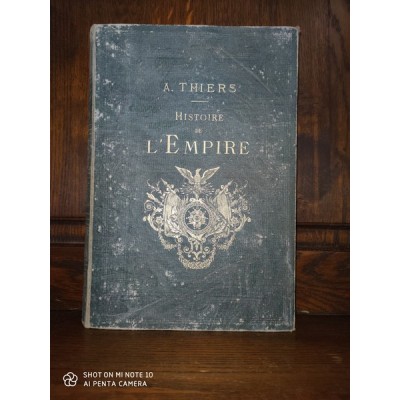 Histoire de l'Empire faisant suite à l'Histoire du Consulat par A. Thiers Tome 1